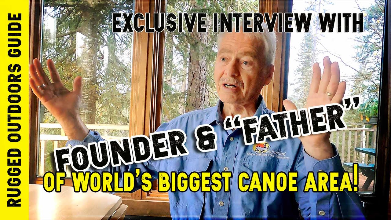 Founder & Creator of Wabakimi Provincial Park - Bruce Hyer !