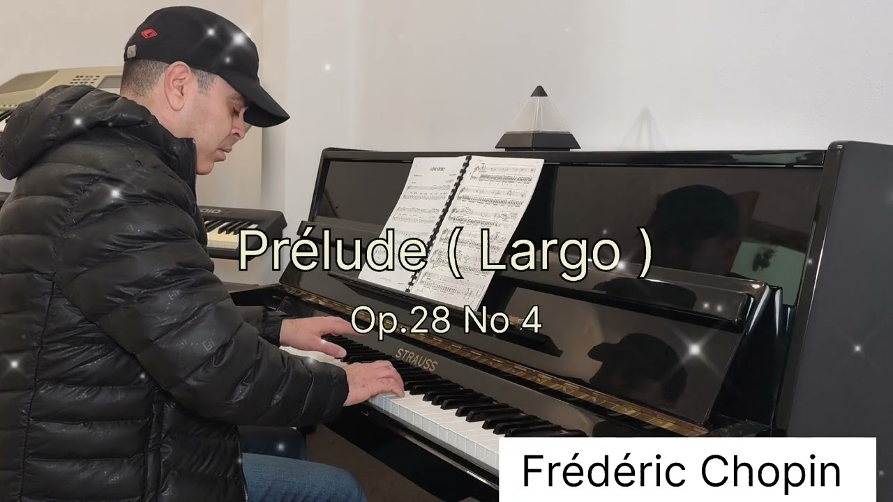 Prélude - Largo - Op.28 No 4 ( Frédéric Chopin ).