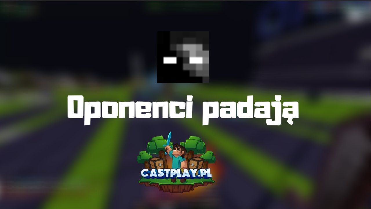 Oponenci padają | CASTPLAY.PL