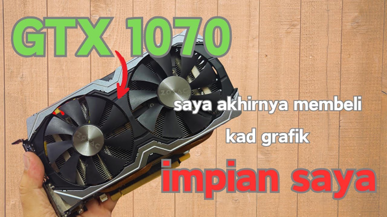 Untuk Memenuhi Impian Kecil Saya Sebelum ini  , GTX 1070 Review