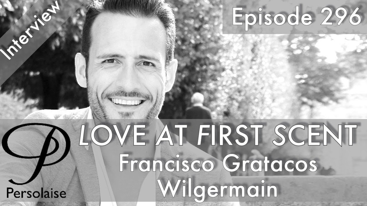 Francisco Gratacos, Wilgermain founder, live interview on Persolaise Love At First Scent ep 296