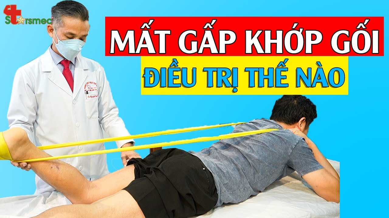 Mất gấp khớp gối - Điều trị và chăm sóc thế nào? | Y học Thể thao Starsmec