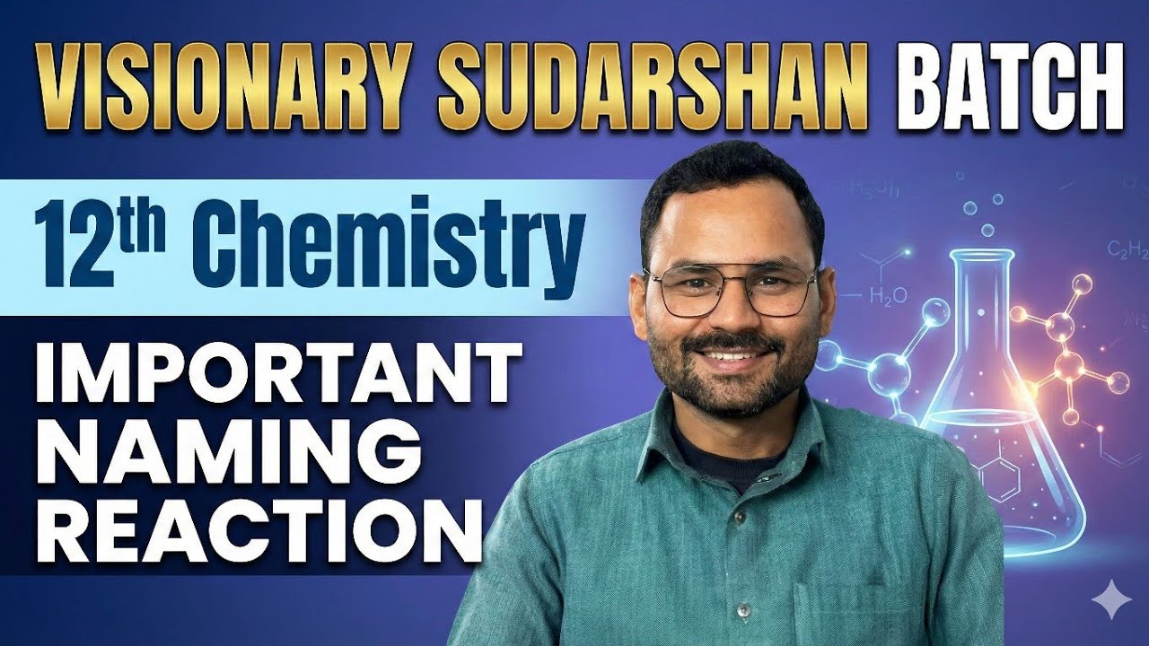 🔥 12th Chemistry | All Important Naming Reactions | Visionary Sudarshan Batch 2026 🚀