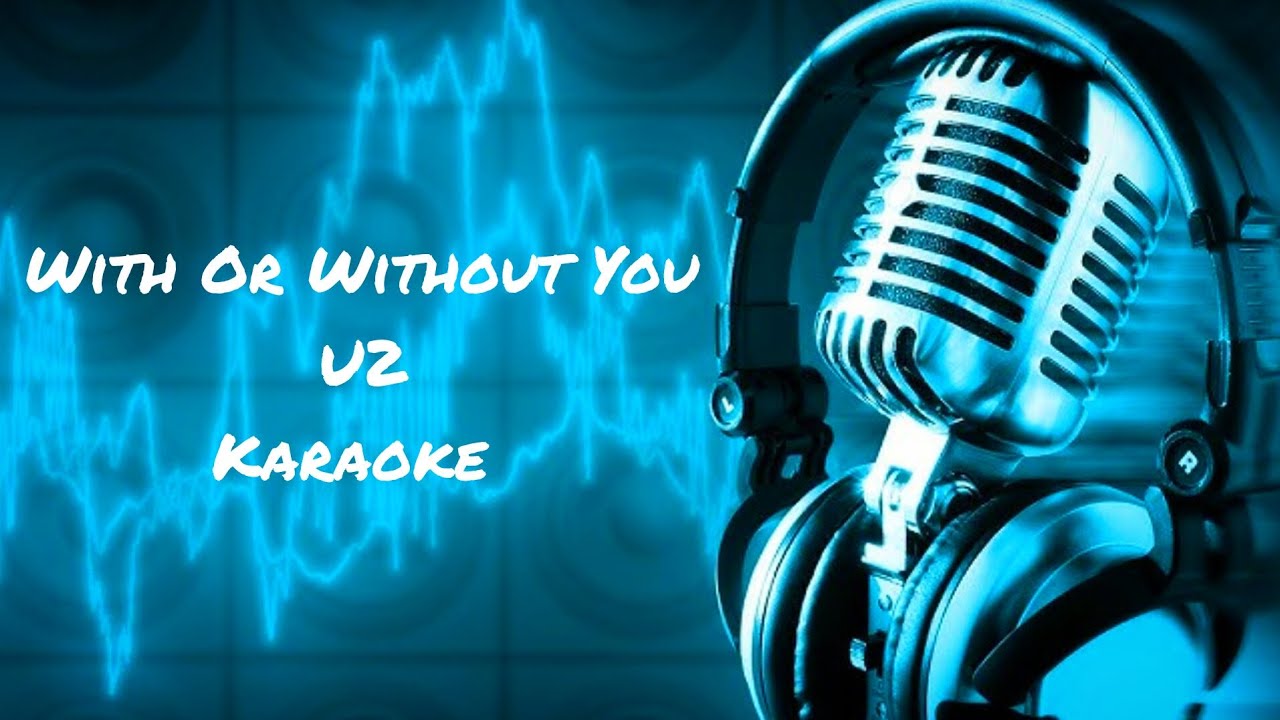 Karaoke - With Or Without You - U2