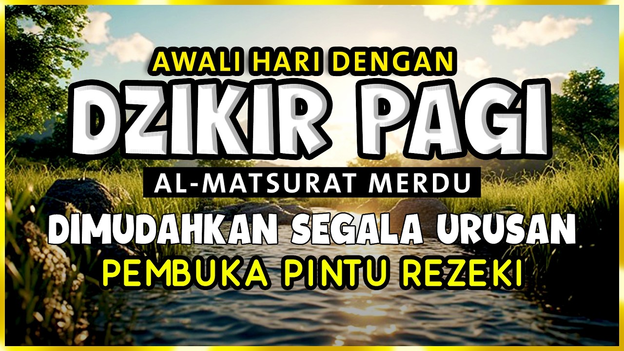 DZIKIR PAGI SESUAI SUNNAH RASUL | ZIKIR PEMBUKA PINTU REZEKI | Dzikir Mustajab Pagi