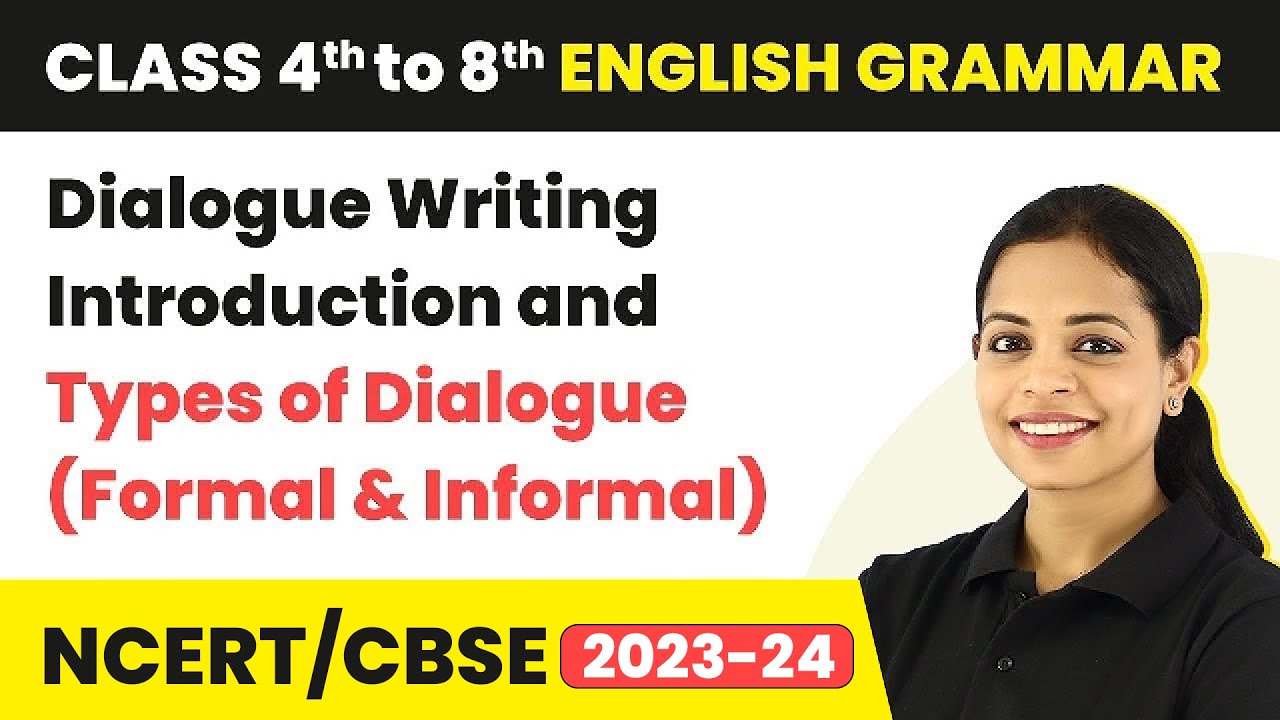Dialogue Writing - Introduction and Types of Dialogue(Formal & Informal)|Class 4 - 8 English Grammar