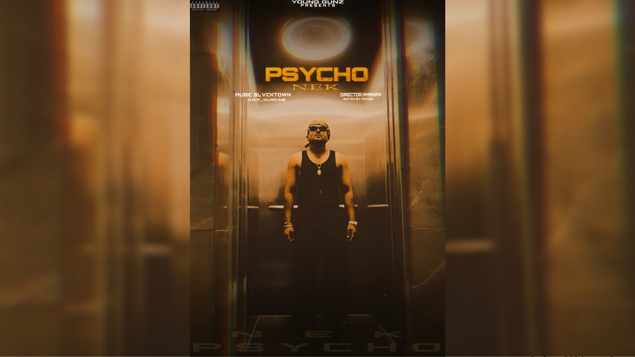 PSYCHO (Full Video) NEKK || Prod.by @blvcktown  || Official Music Video