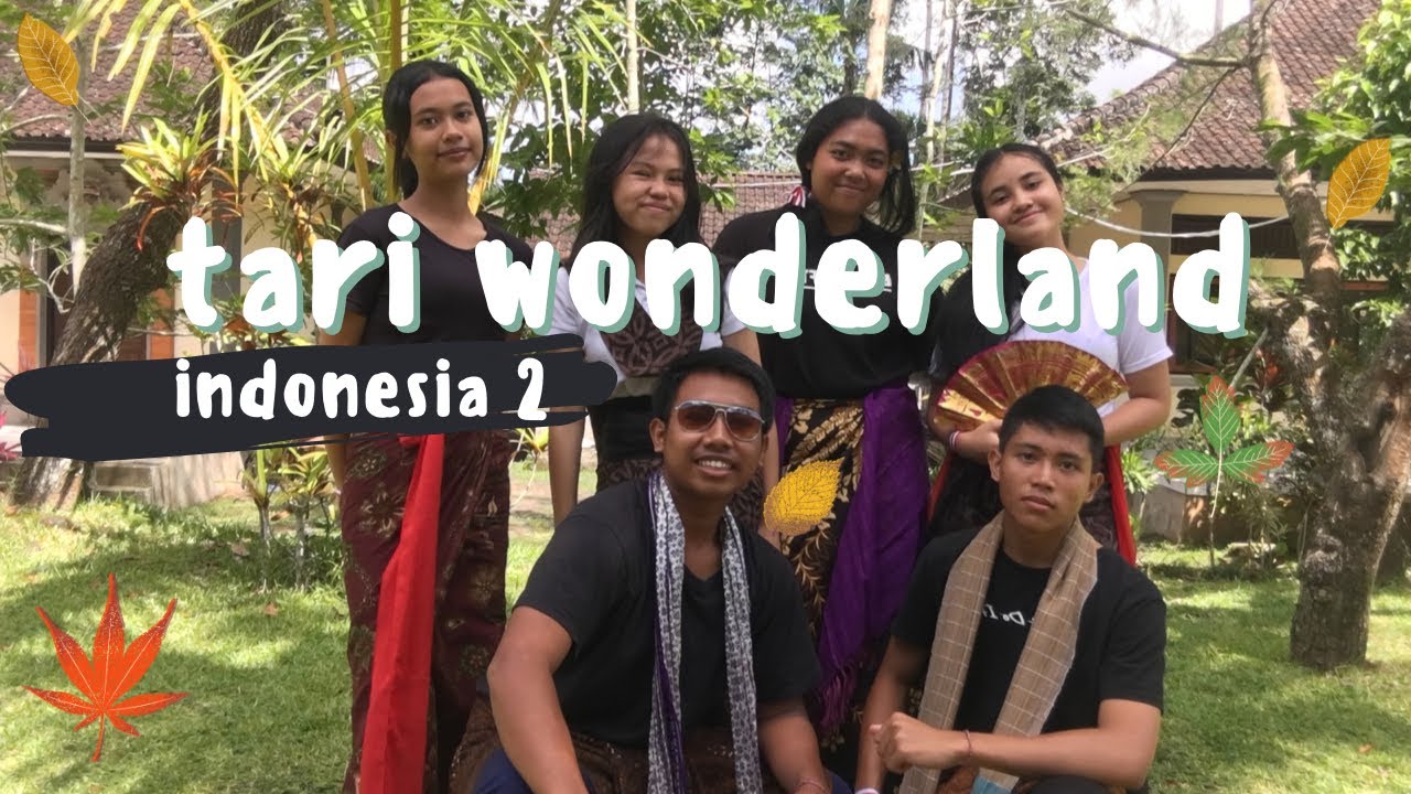 TARI KREASI WONDERLAND INDONESIA 2_ Tugas kelompok seni budaya XA