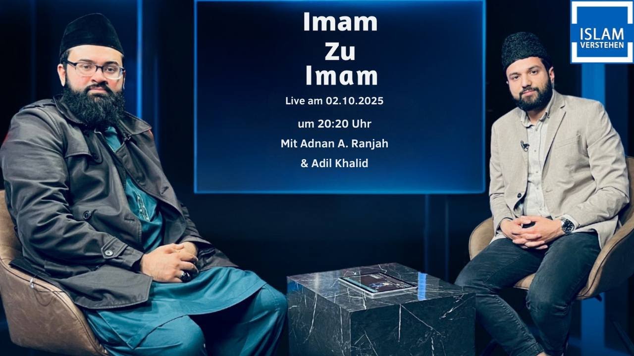 Islam Verstehen &ndash; Imam zu Imam | 02.10.2025
