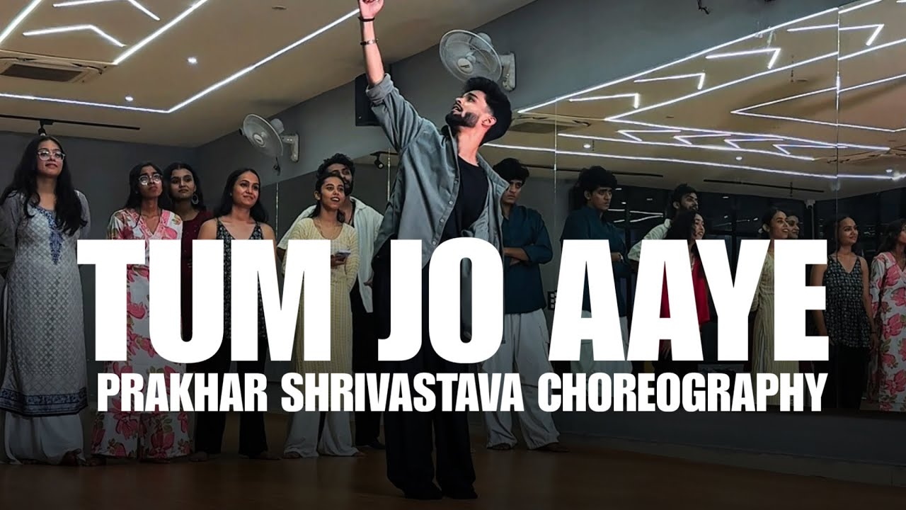 TUM JO AAYE | DANCE COVER BY PRAKHAR SHRIVASTAVA 