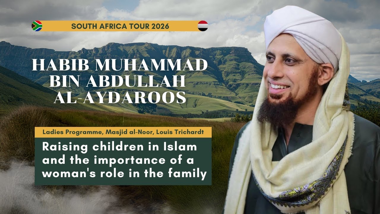 Raising Children in Islam & the Role of Women in the Family | Habib Muhammad al-Aydaroos