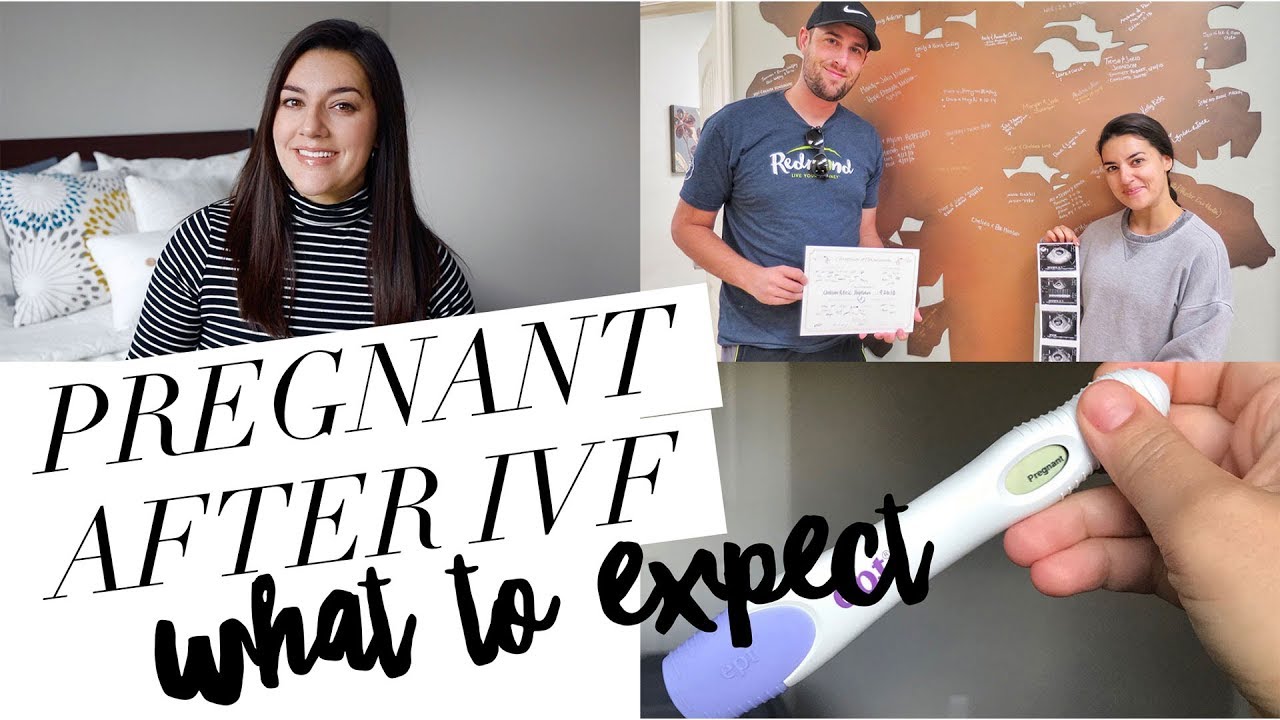 What to expect after you get pregnant through IVF.