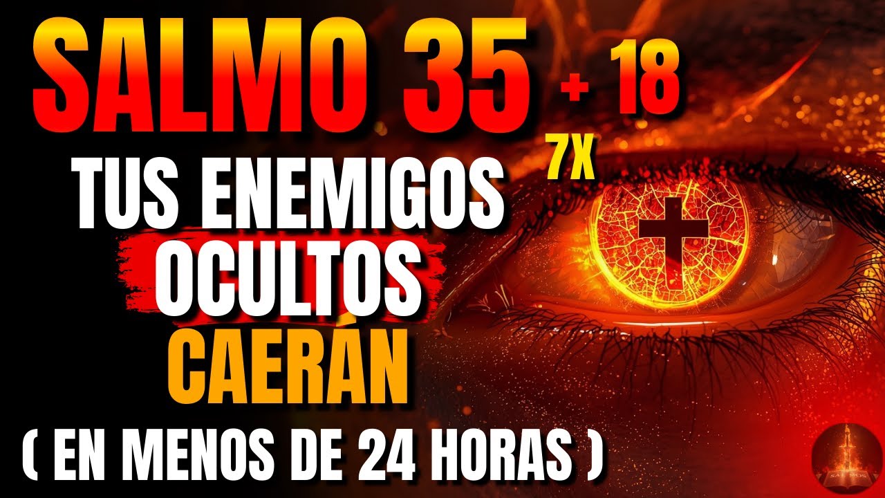 ⚔️ Profecía del Salmo 35 + 18 — Rompe HECHIZOS y brujería y libera la justicia hoy