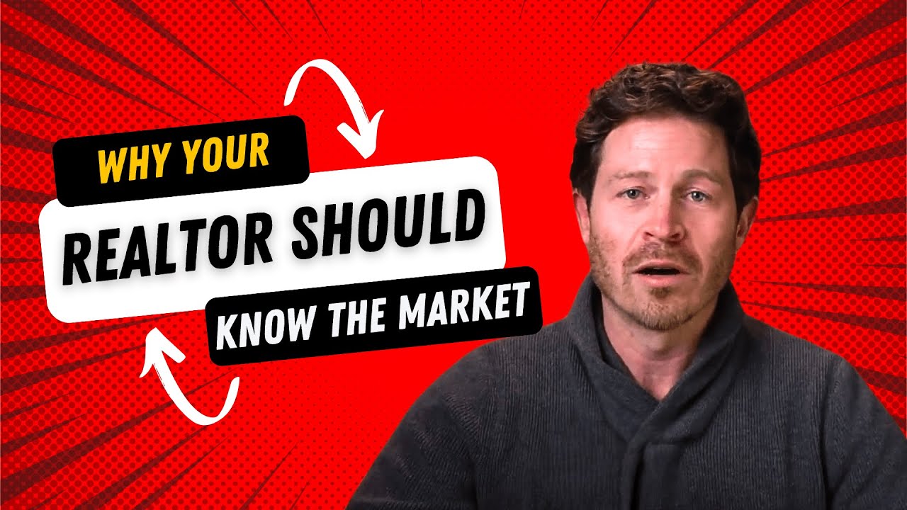 Why Your Realtor Should Know The Market!