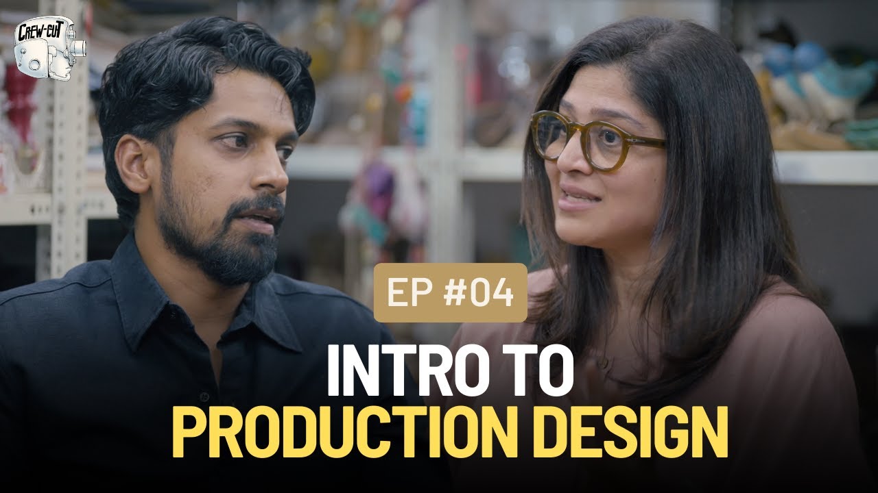 Crew Cut | EP 04 | Intro to Production Design | Meghna Gandhi x Arjun Radhakrishnan