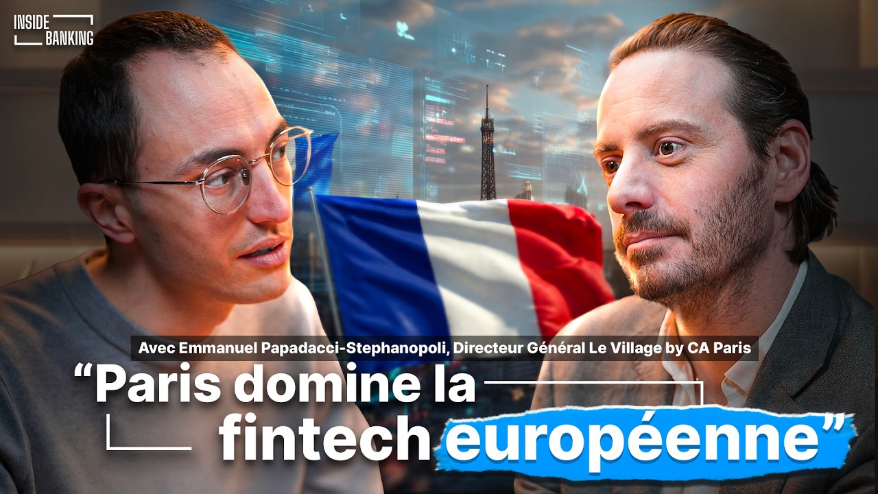 Paris domine la Fintech européenne |  Emmanuel Papadacci-Stephanopoli, DGD du Village by CA Paris