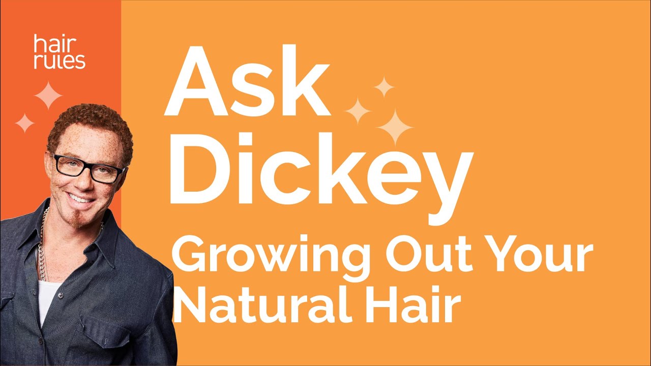 Ask Dickey! E22: How Do I Grow My Natural Hair?