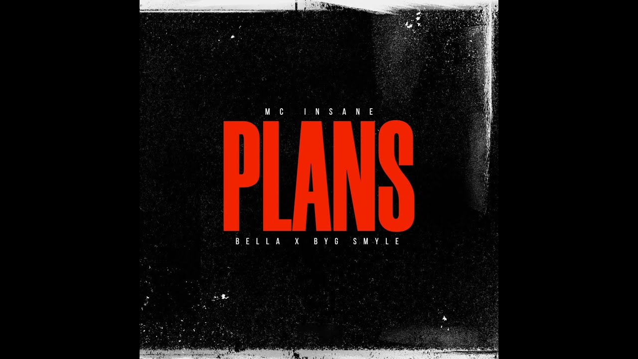 MC Insane X Bella X Byg Smyle  - PLANS ( Official Audio )
