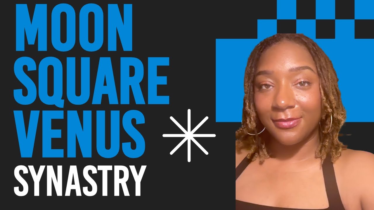 Moon Square Venus Synastry