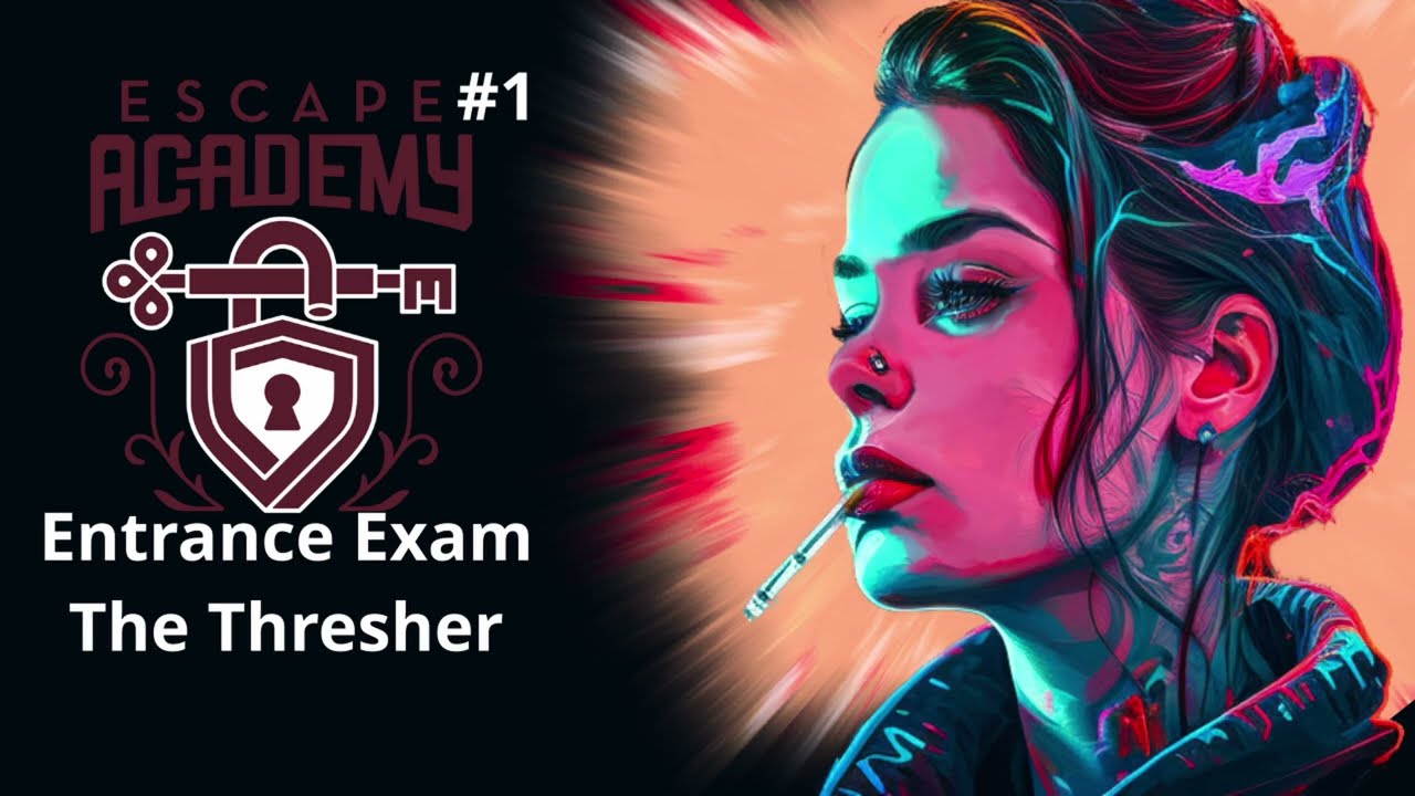 Escape Academy #1 Entrance Exam & The Thresher