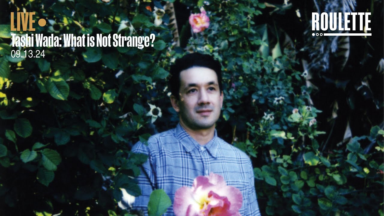Tashi Wada: What is Not Strange?