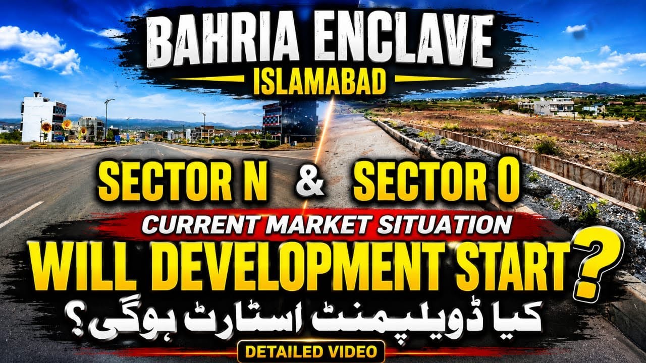 Bahria Enclave Islamabad Current Market Situation || Latest Updates || Plot Prices || Sector N & O