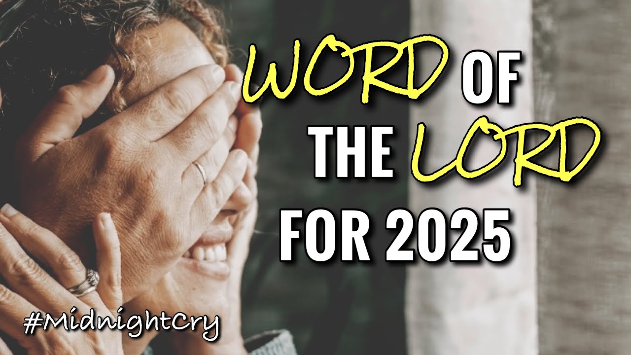 The Word Of The Lord For 2025! #MidnightCry