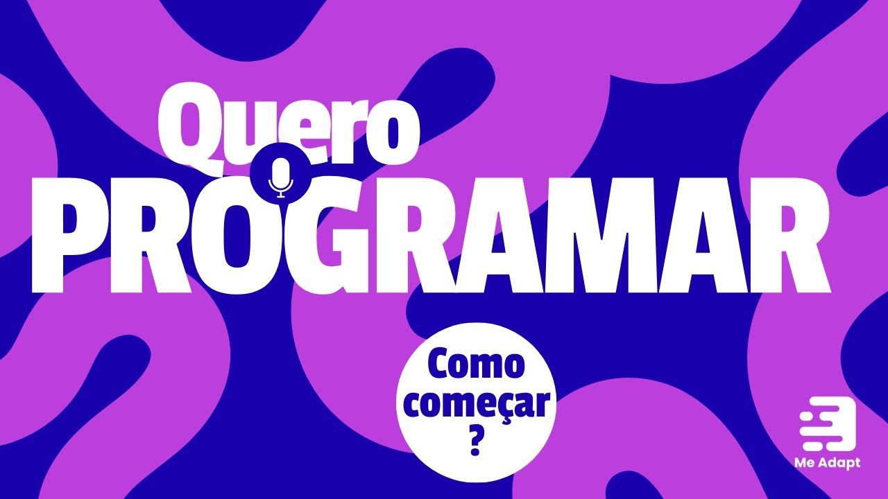 Quero programar - Como começar? (Vídeo 01)