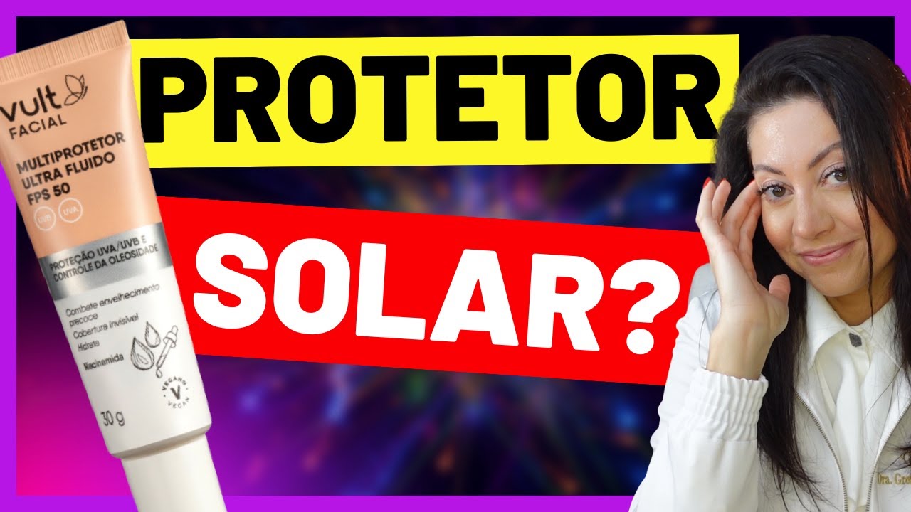 Multiprotetor Solar Facial FPS 50 Vult é REALMENTE um PROTETOR SOLAR? Descubra! | Dra. Greice Moraes