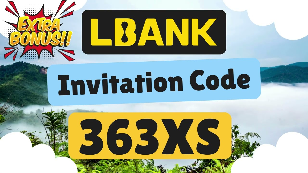 LBank Invitation Code is 363XS | LBank Sign Up Bonus 255$ | LBank Referral Code