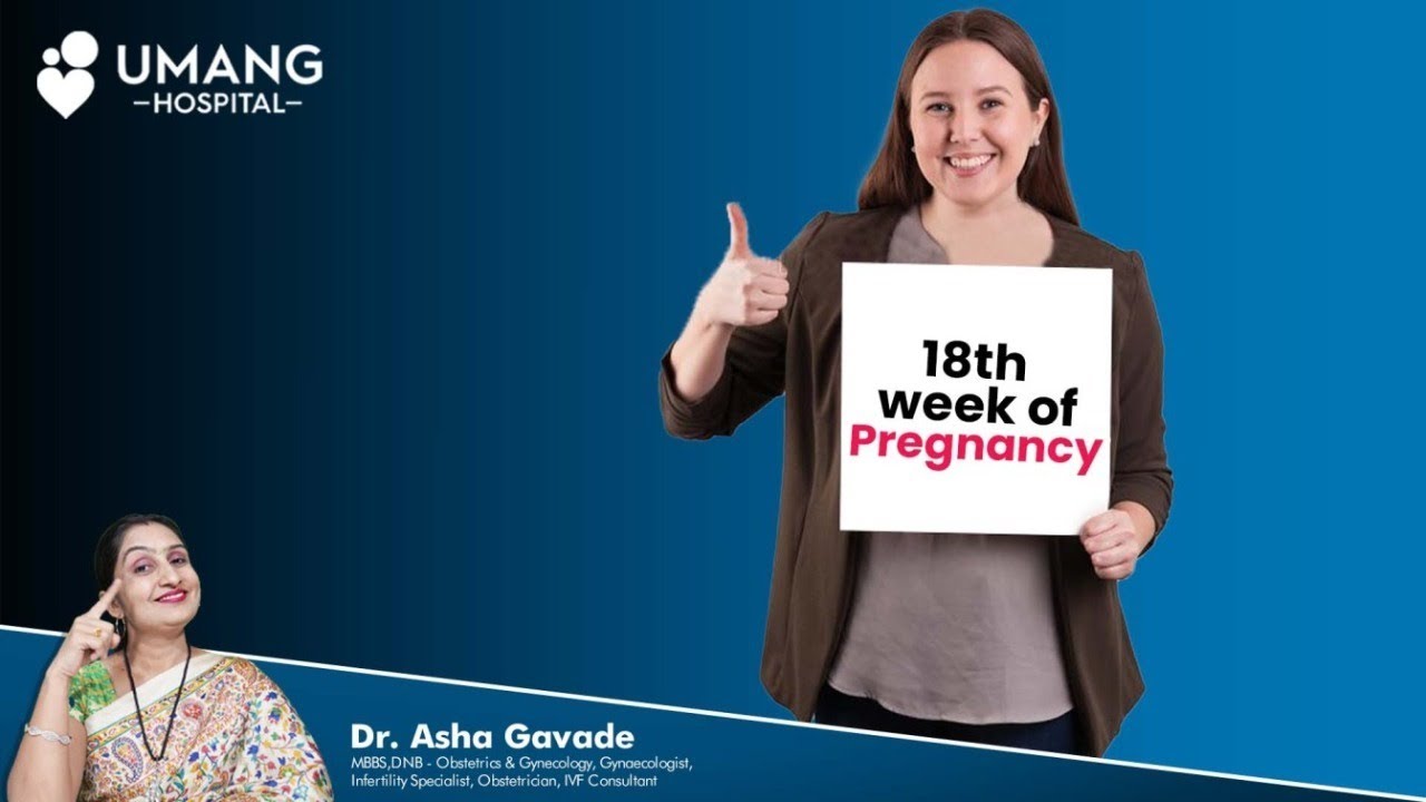18th Week of Pregnancy | गर्भावस्था का १८ वा सप्ताह | Dr. Asha Gavade | Umang Hospital | Pune