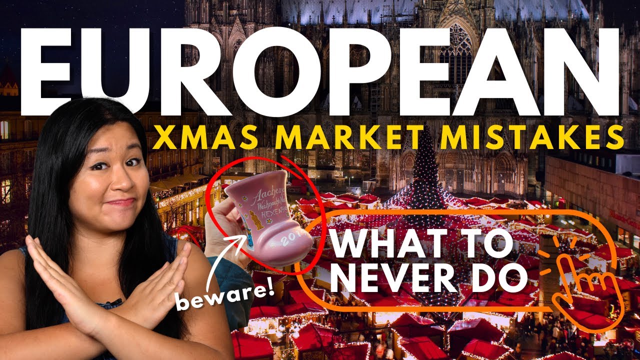 AVOID THESE MISTAKES AT EUROPEAN CHRISTMAS MARKETS | What Not to Do at Xmas Markets in Europe!