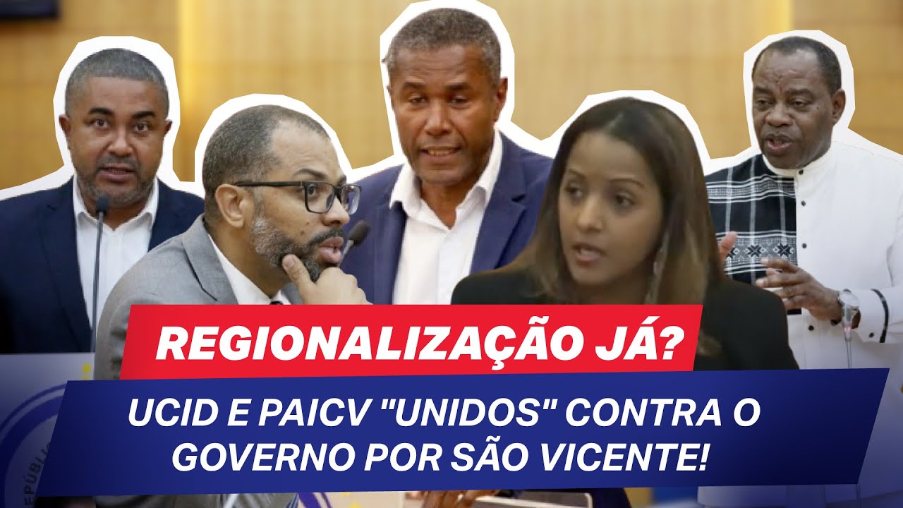 REGIONALIZAÇÃO JÁ? UCID e PAICV 
