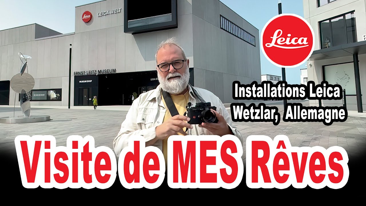 Installations de Leica &agrave; Wetzlar, Allemagne La Visite de mes R&ecirc;ves - EN FRAN&Ccedil;AIS