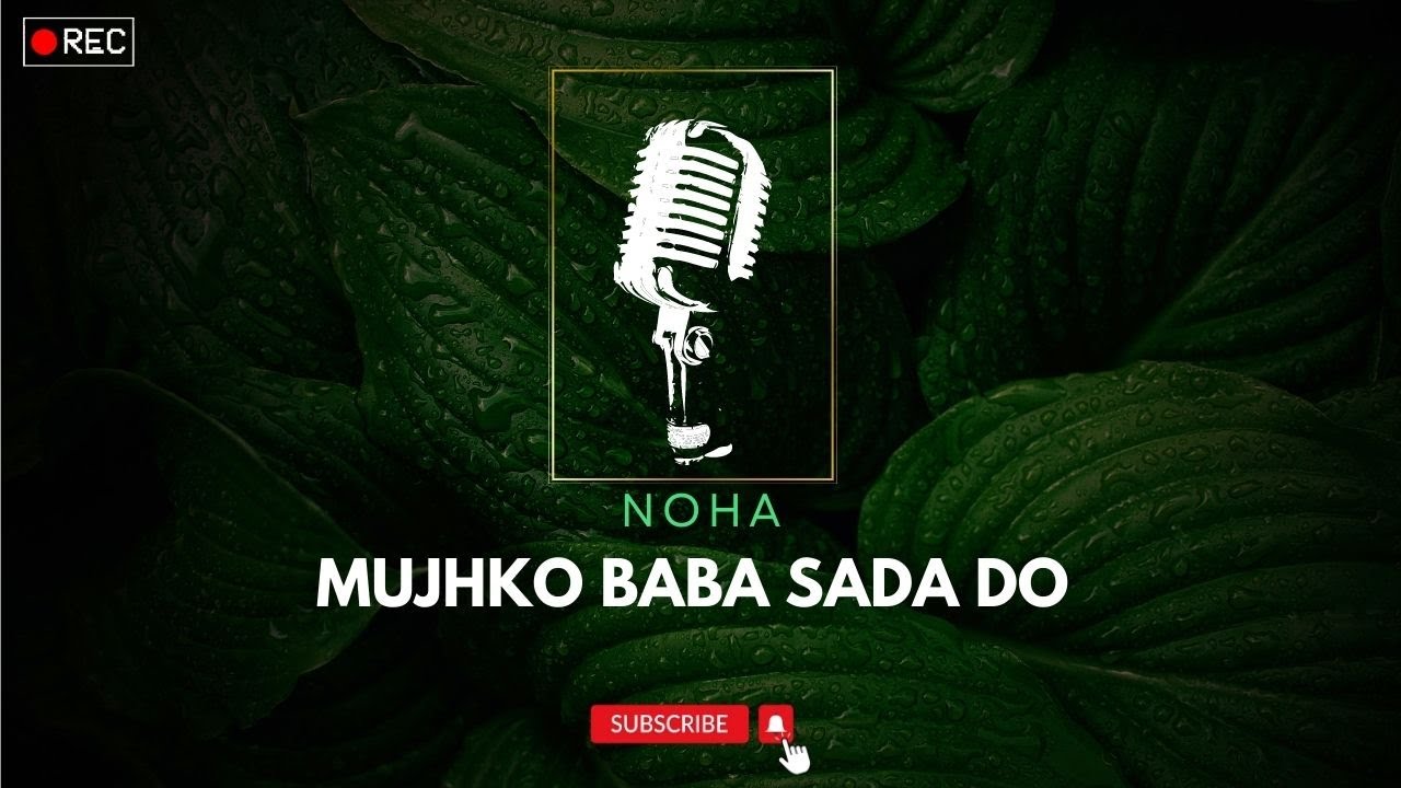 Mujhko Baba Sada Do | Salaam | Dawoodi Bohra Marsiya