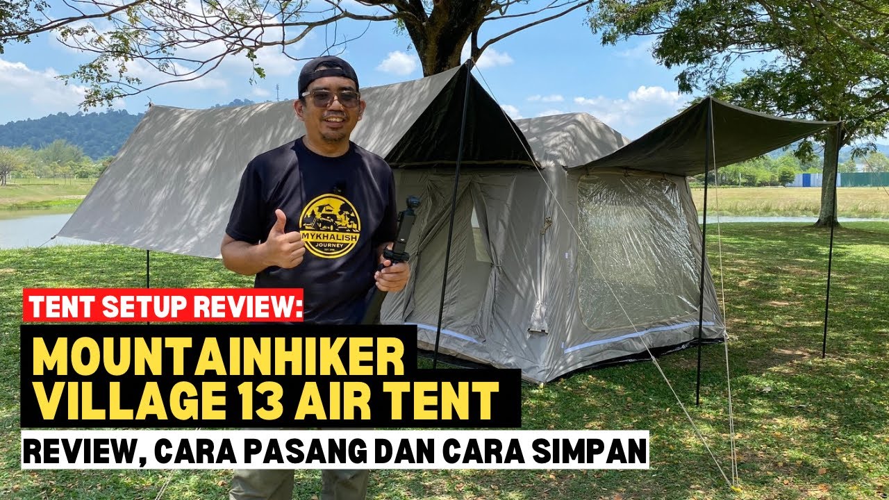Tent Setup Review: Cara Pasang dan Simpan MOUNTAINHIKER VILLAGE 13 AIR TENT #mykhalishjourney