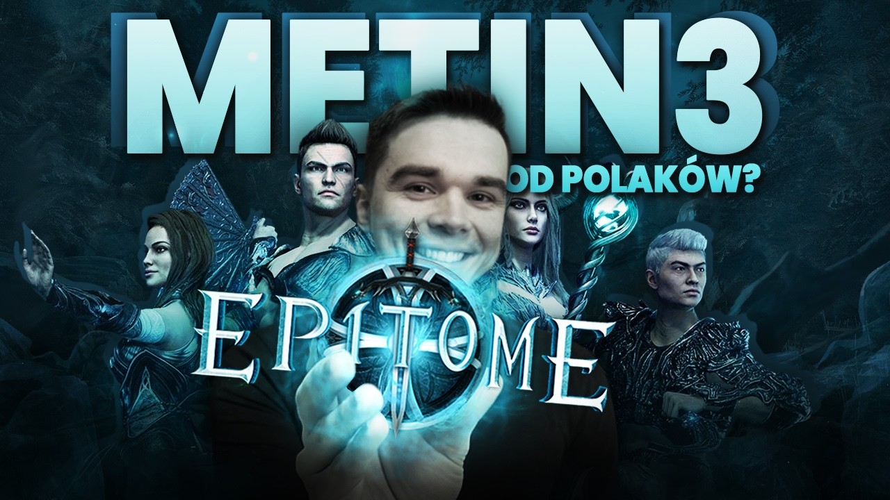 Metin3 od Polaków, czyli nowa gra – EPITOME