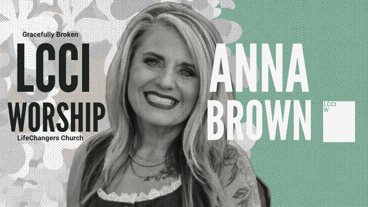Gracefully Broken LCCI Worship