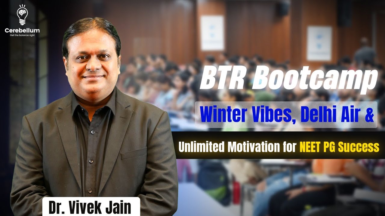 BTR Bootcamp: Winter Vibes, Delhi Air & Unlimited Motivation for NEET PG Success | Dr. Vivek Jain