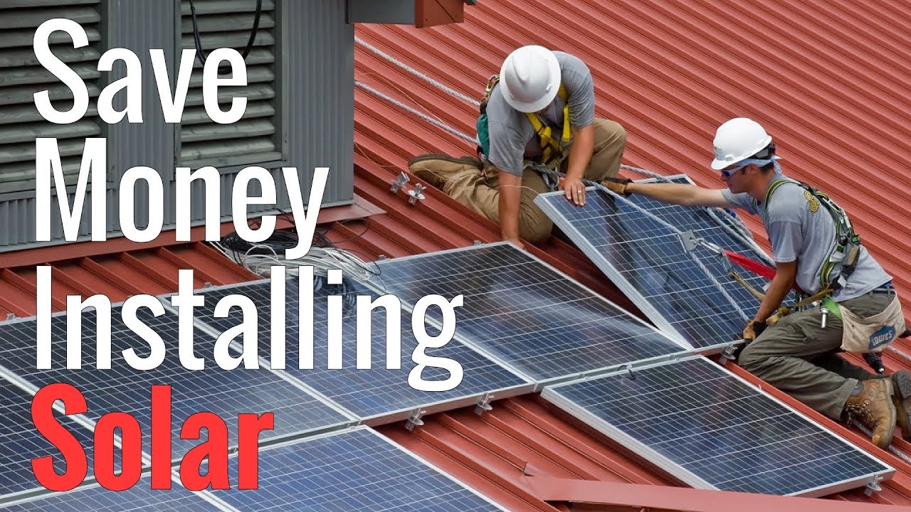Top 6 Tips Anyone Can Do To Save Money Installing Solar Panels