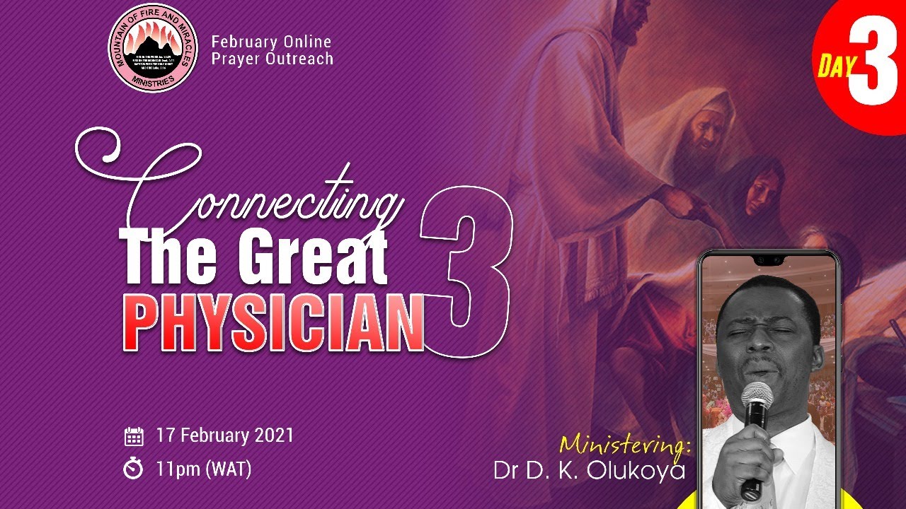 CONNECTING THE GREAT PHYSICIAN DAY 3 | MID-MONTH PRAYER RAIN - FEB 17TH 2021 | DR D.K OLUKOYA