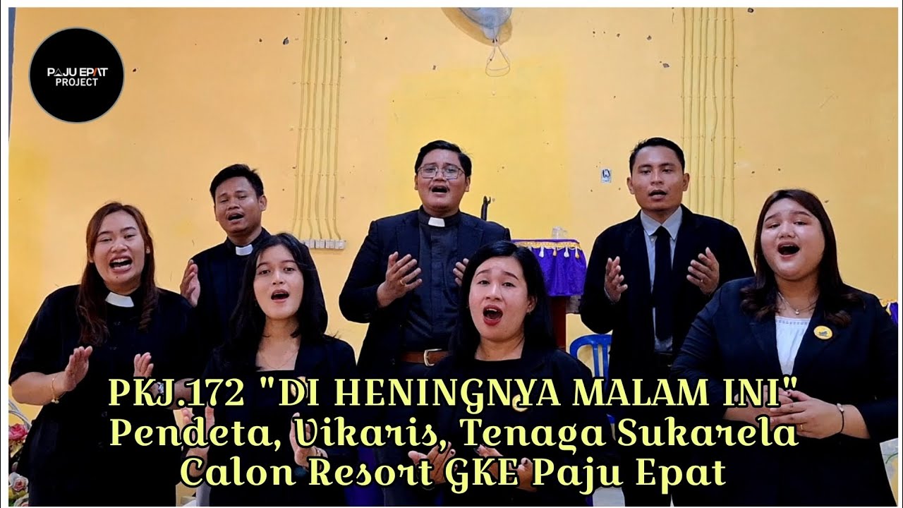 PKJ.172-Di Heningnya Malam Ini (Pendeta, Vikaris, dan Tenaga Sukarela Calon Resort GKE Paju Epat).
