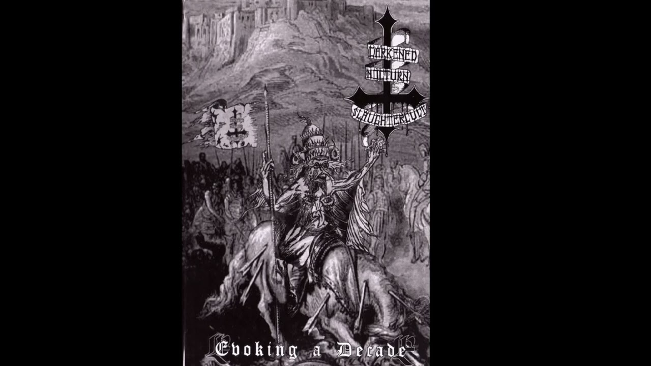 Darkened nocturn slaughtercult - Evoking a decade