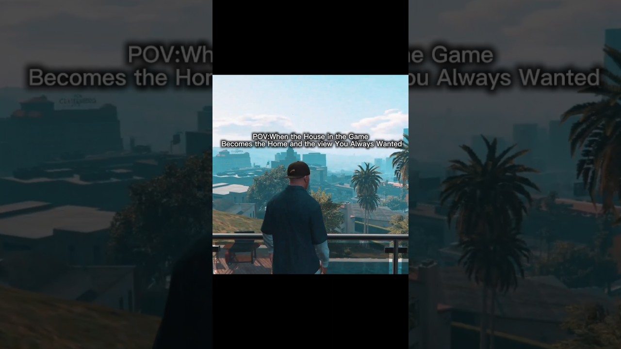 When the house and view in the game feels like in real life#gta5