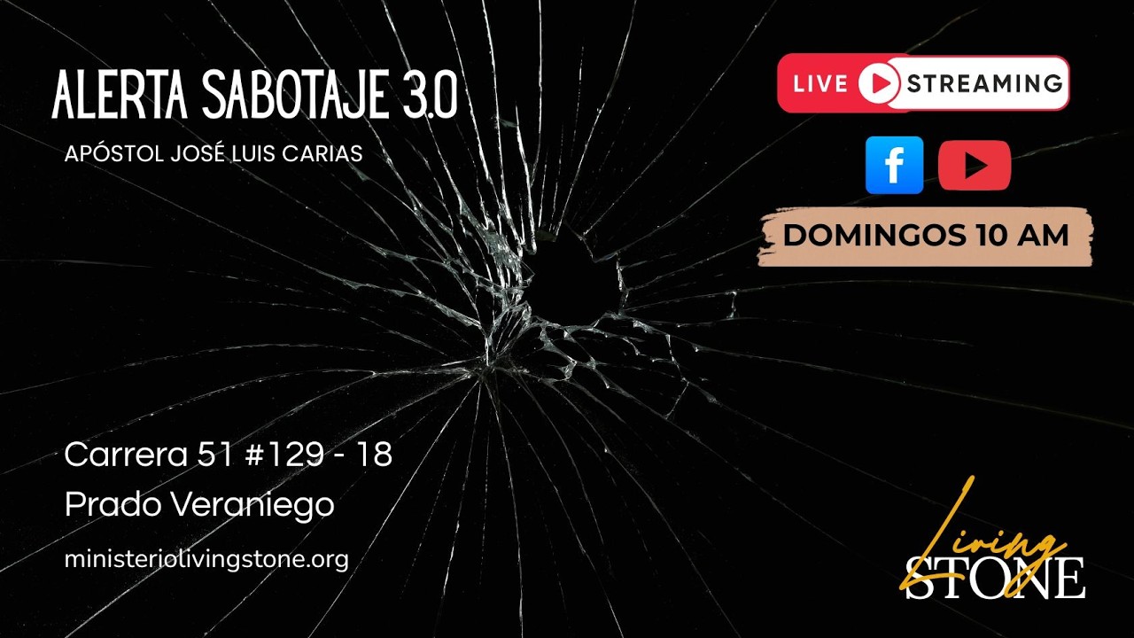 ALERTA SABOTAJE 3.0 - IGLESIA LVING STONE - MARZO 01 - AP. JOSÉ LUIS CARIAS