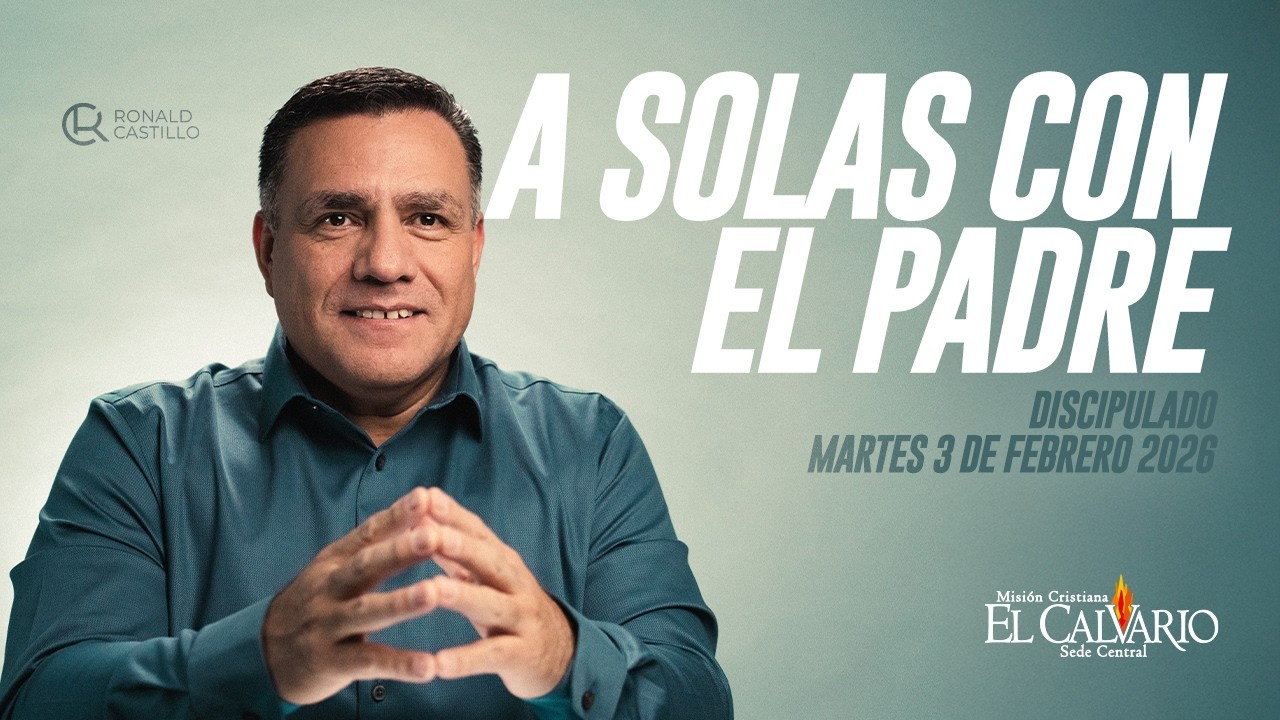 A solas con el Padre - Discipulado, Martes 03/Febrero/2026