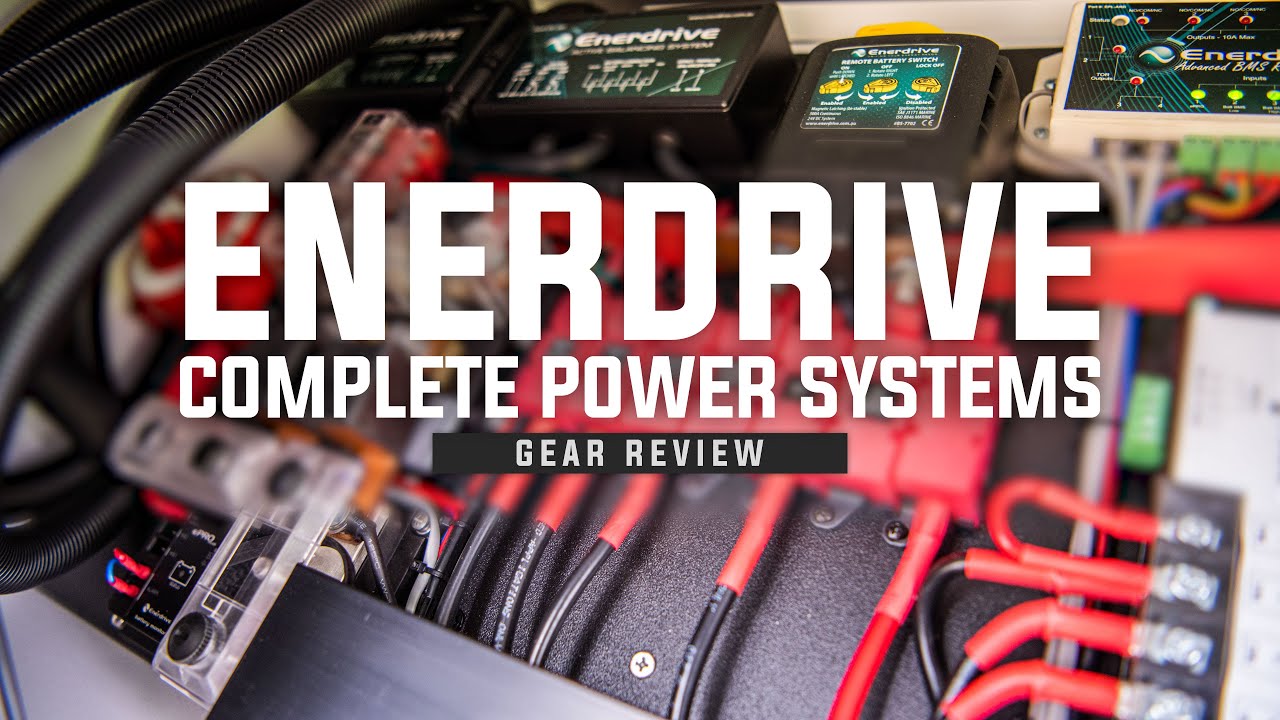 Enerdrive Complete Power Systems | Gear Review