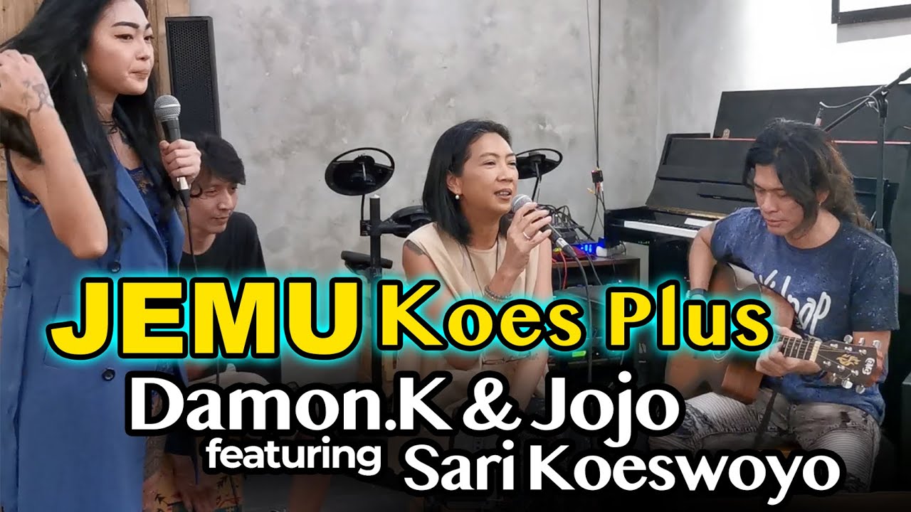 Damon.K & Jojo ft Sari Koeswoyo - Jemu - Koesplus I Charity #2 Solidaritas Banjir