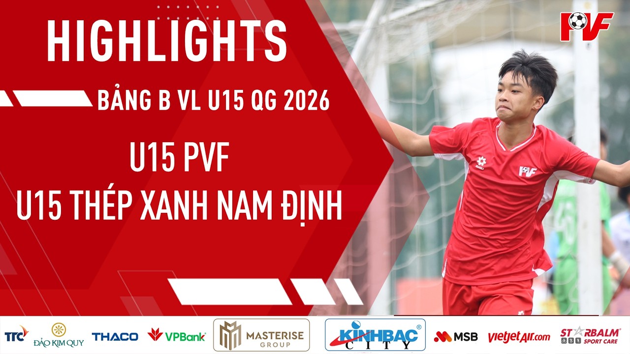 Highlights U15 PVF - U15 Thép Xanh Nam Định: Chiến thắng thuyết phục của thầy trò HLV Hoàng Thọ