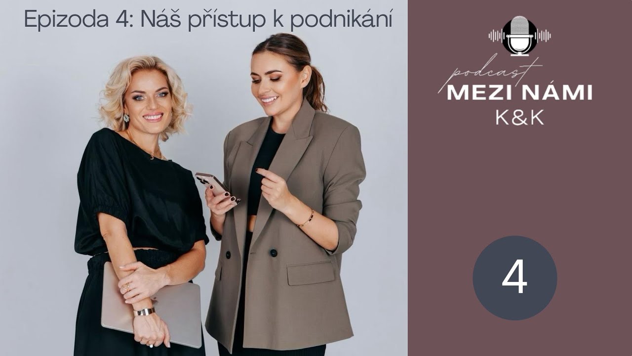 Mezi námi K&K (04) - Náš přístup k podnikání